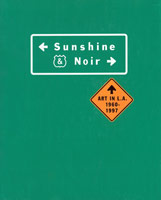 Sunshine and Noir: Art in Los Angeles 1960 – 1997 / exhibition catalogue, 1997