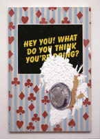 Tom Wudl / 
Hey You! What do you Think You're Doing?, 2002 / 
mixed media on canvas  / 
45 x 30 in  (114.3 x 76.2 cm)