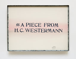 Edward Kienholz / 
For a Piece From H.C. Westerman, 1969 / 
aquarelle and ink on paper in artist-made frame / 
12 x 16 in. (30.5 x 40.6 cm)